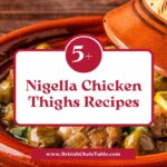 5+ Nigella Lawson Chicken Thighs​ Recipes