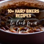 10+ Hairy Bikers Recipes to Cook for a Crowd