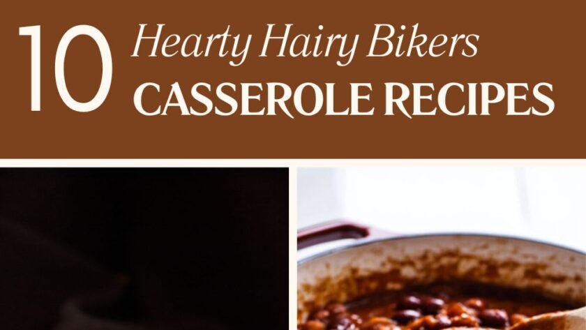 10+ Hearty Hairy Bikers Casserole Recipes for Comfort Food Lovers