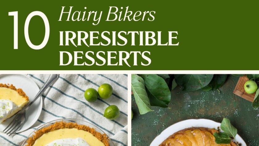 10+ Irresistible Hairy Bikers Desserts for a Sweet Treat