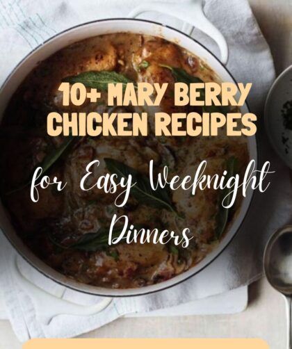 10+ Mary Berry Chicken Recipes for Easy Weeknight Dinners