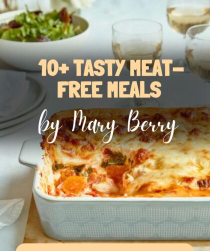 10+ Tasty Meat-Free Meals by Mary Berry