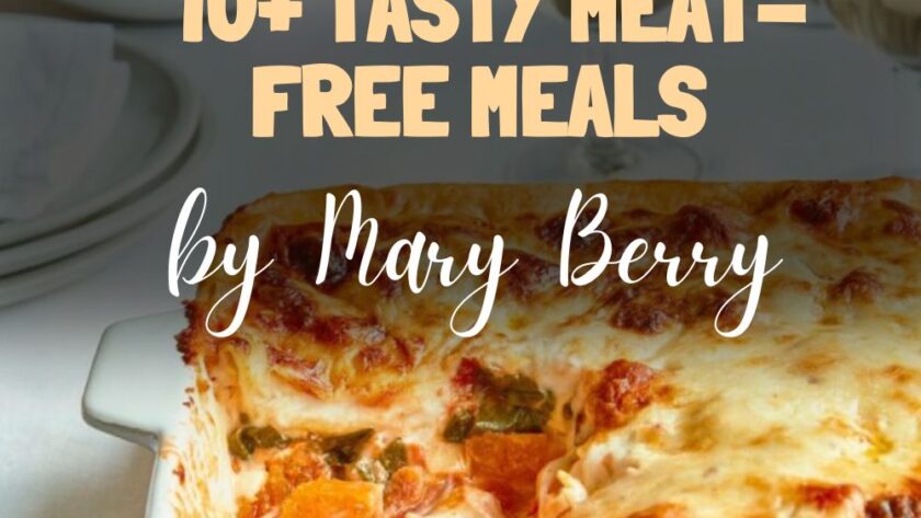 10+ Tasty Meat-Free Meals by Mary Berry