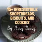 15+ Irresistible Mary Berry Shortbreads, Biscuits, and Cookies