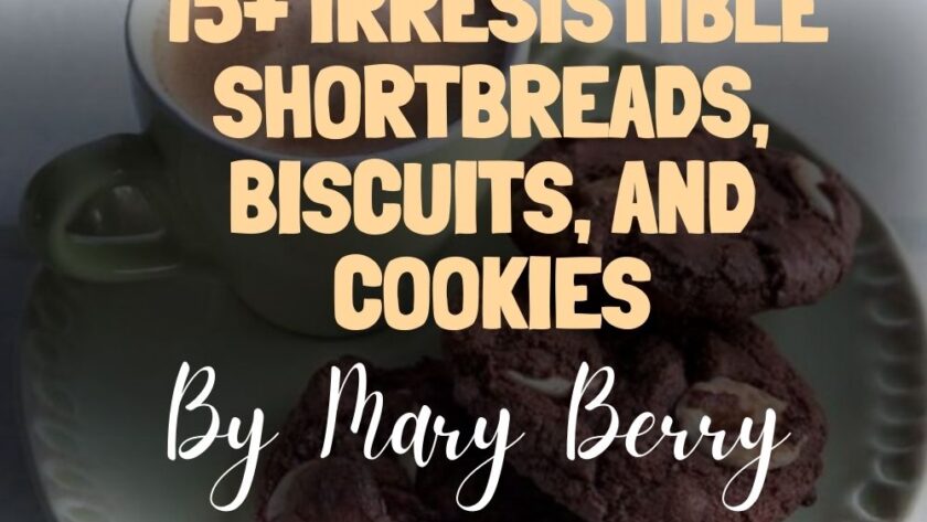 15+ Irresistible Mary Berry Shortbreads, Biscuits, and Cookies