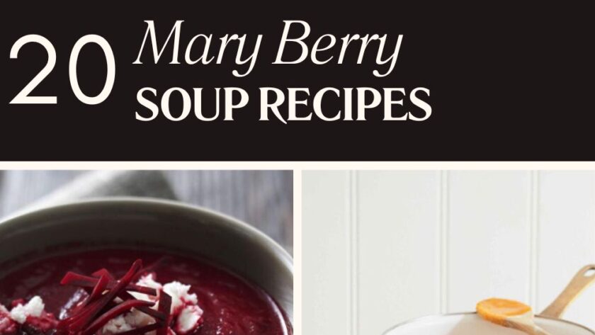 20+ Mary Berry Soup Recipes for Cozy Nights