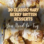 30 Classic Mary Berry British Desserts You Need to Try