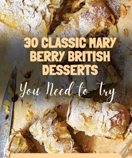 30 Classic Mary Berry British Desserts You Need to Try