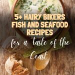 5+ Hairy Bikers Fish and Seafood Recipes for a Taste of the Coast