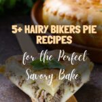 5+ Hairy Bikers Pie Recipes for the Perfect Savory Bake