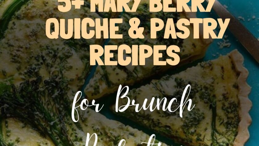 5+ Mary Berry Quiche & Pastry Recipes for Brunch Perfection